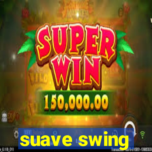 suave swing